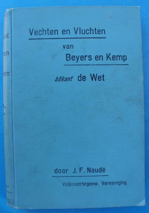 J.F. Naude - Vechten en Vluchten van Beyers en Kemp bokant De Wet - Anglo-Boereoorlog