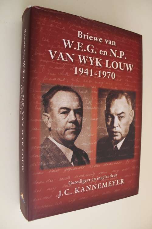 Briewe van WEG & NP Van Wyk Louw 1941-1970   - Kannemeyer