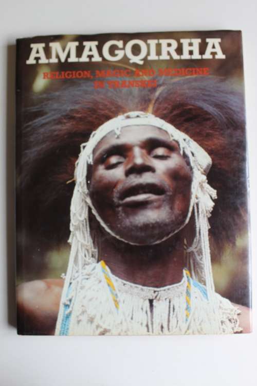 Amagqirha - Religion, magic and medicine in Transkei - Broster