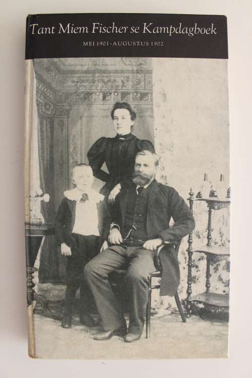 TANT MIEM FISCHER SE KAMPDAGBOEK Mei 1901 - Augustus 1902 (Anglo-Boereoorlog)