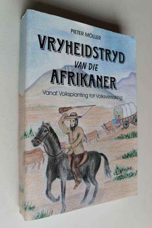 GETEKEN: Vryheidstryd van die Afrikaner - Pieter Moller