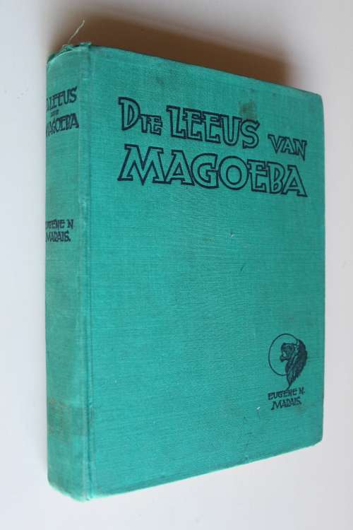 Die Leeus van Magoeba e.a. verhale. Eugene N Marais. 1939