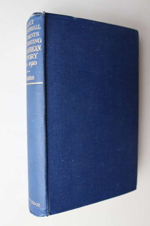 Select Constitutional documents illustrating South African history 1795-1910   - Eybers