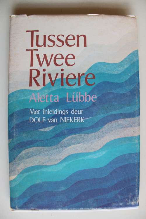 GETEKEN: Tussen twee riviere - Aletta Lubbe