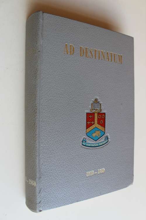 Ad Destinatum, Gedenkboek van die Universiteit van Pretoria  1910 - 1960