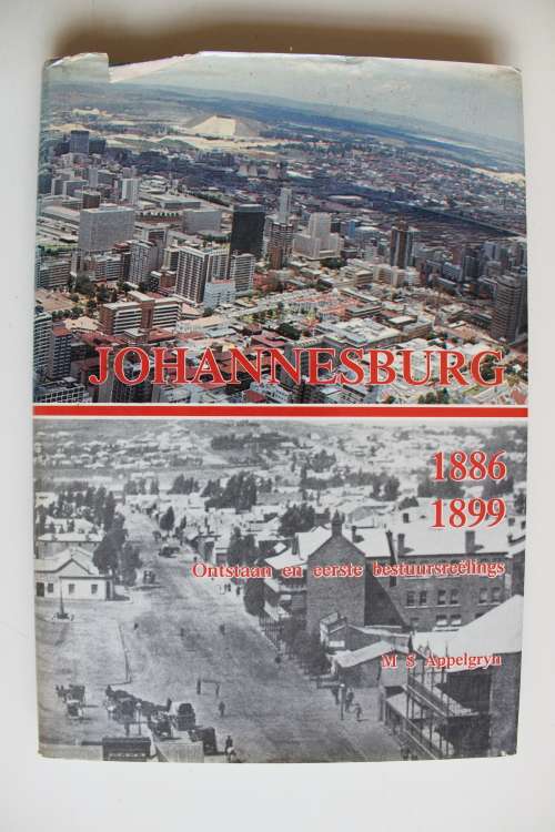 GETEKEN: Johannesburg 1886 - 1899  - Ontstaan en eerste bestuursreelings  - Appelgryn