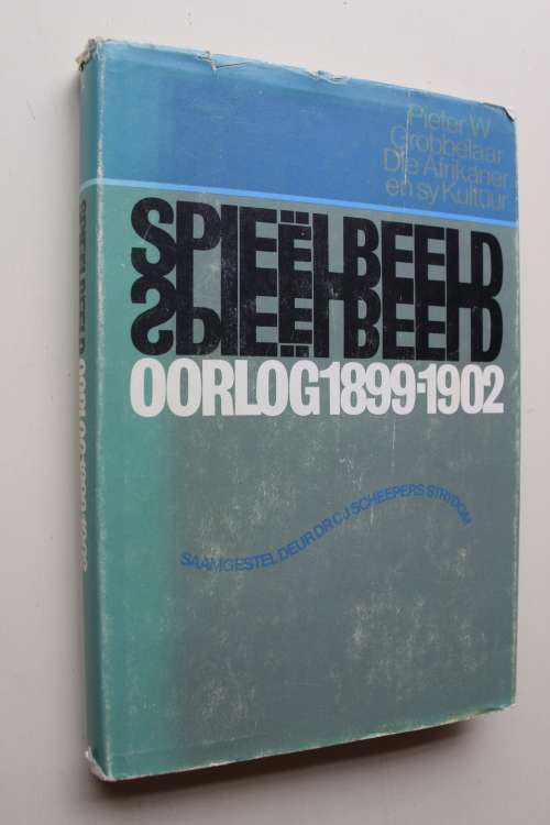 Spieelbeeld Oorlog 1899-1902. Die Afrikaner en Sy Kultuur Deel 2  - Grobbelaar