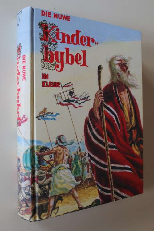 DIE NUWE KINDERBYBEL IN KLEUR - PAUL VON STADEN  - Kinder Bybel