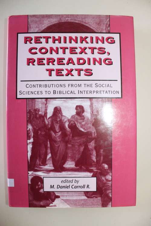 Rethinking contexts, rereading texts - Daniel Carroll