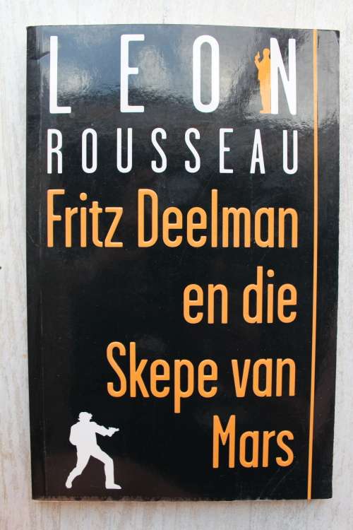 Fritz Deelman en die skepe van Mars - Leon Rousseau