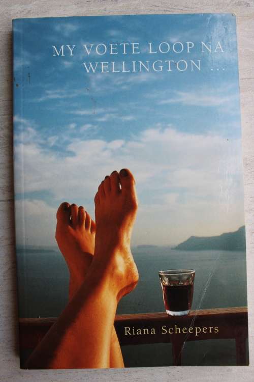 My voete loop na Wellington - Riana Scheepers