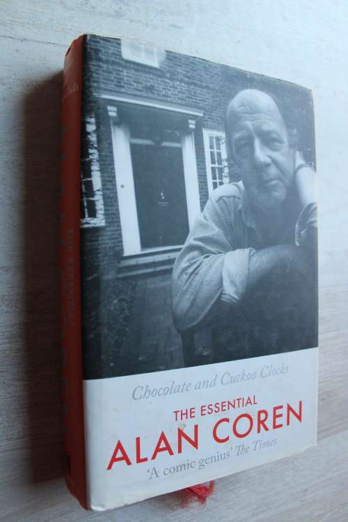 The Essential Alan Coren  - Chocolate and Cuckoo Clocks
