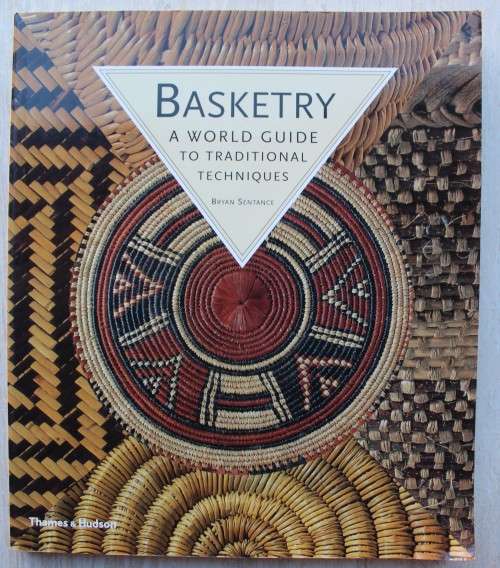 Basketry A World Guide to Traditional Techniques - Sentance