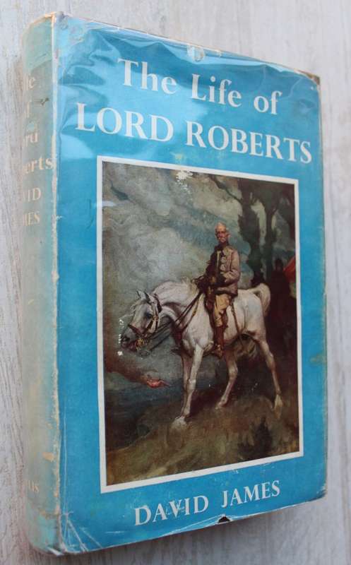 SIGNED: The Life of Lord Roberts - David James