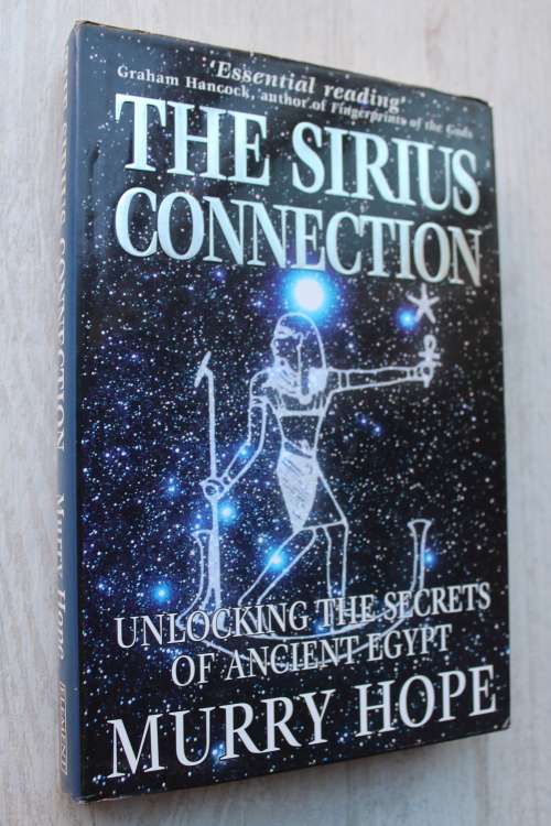 The Sirius Connection Unlocking the Secrets of Ancient Egypt - Murry Hope