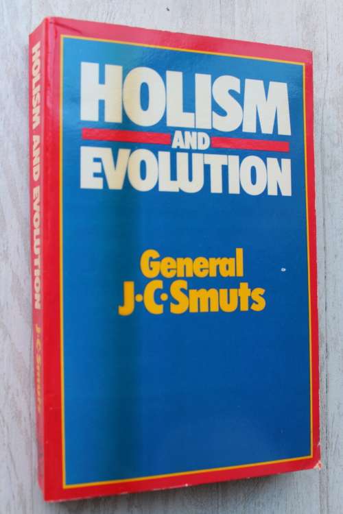 Holism and Evolution -- J C Smuts
