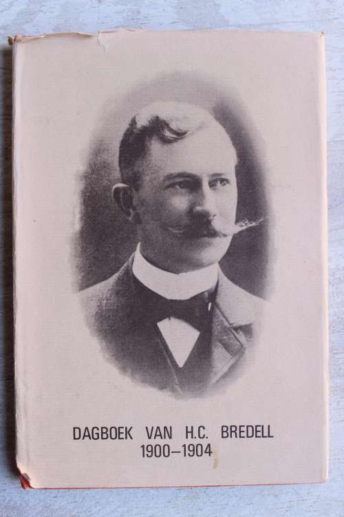 Dagboek van H.C.Bredell 1900-1904 - A.G.Oberholster    - Anglo-Boereoorlog