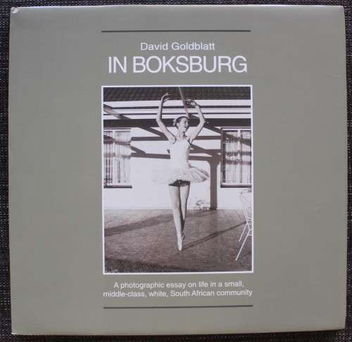 DAVID GOLDBLATT - IN BOKSBURG -  FIRST EDITION, 1982  - Signed