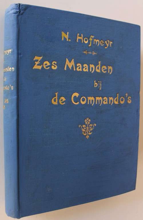 Zes Maanden bij de Commando`s - N. Hofmeyr   - Anglo-Boereoorlog
