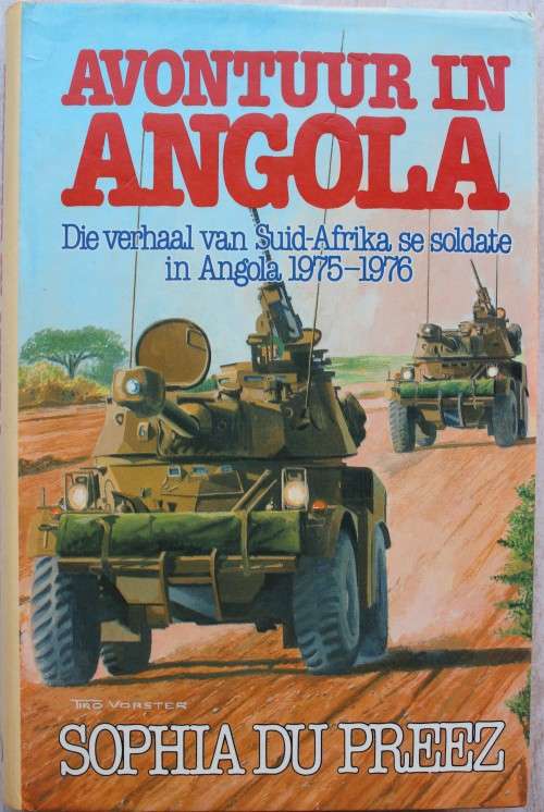 Avontuur in Angola: Die Verhaal van Suid-Afrika se Soldate in Angola 1975-1976  - Du Preez