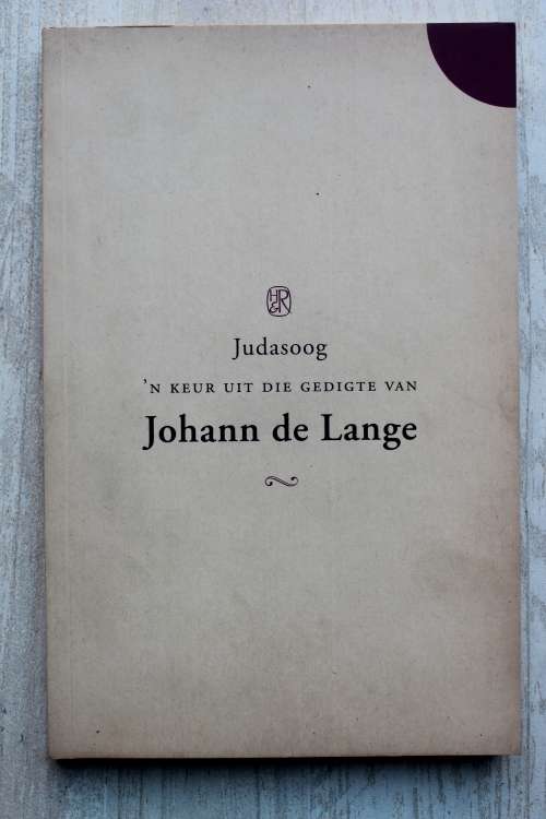 Judasoog - 'n Keur uit die Gedigte van Johann de Lange
