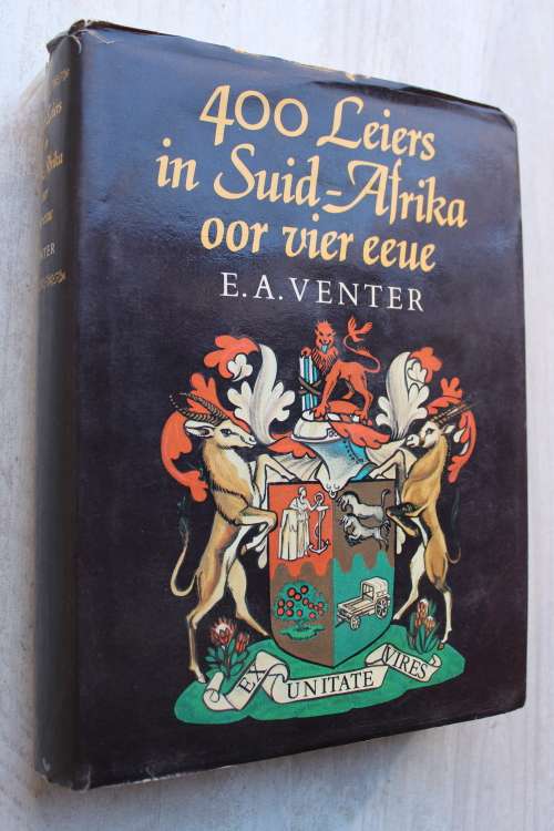 400 Leiers in Suid-Afrika oor vier eeue - E A Venter - geteken deur skrywer & De Lux uitgawe