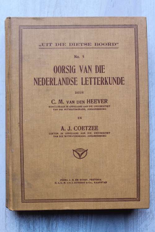 Oorsig van die Nederlandse Letterkunde - C M van den Heever & AJ Coetzee