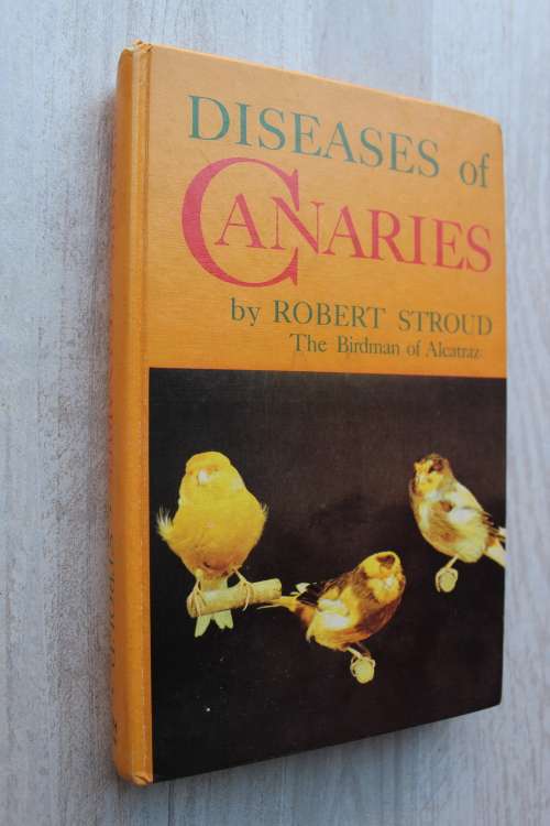 Diseases of Canaries - Robert Stroud (Birdman of Alcatraz)