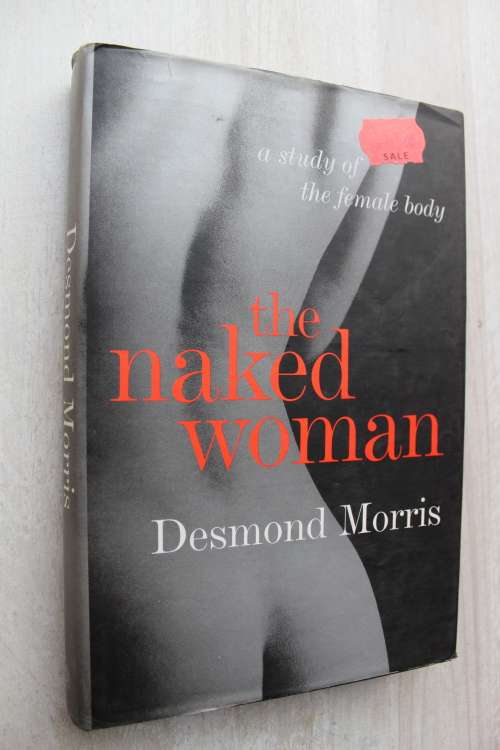 The naked woman - Morris  - A study of the female body