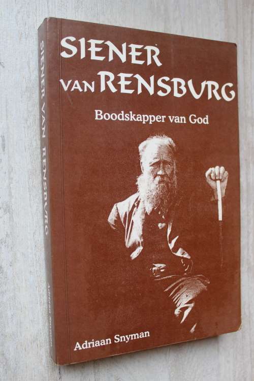 Siener van Rensburg Boodskapper van God -  Adriaan Snyman