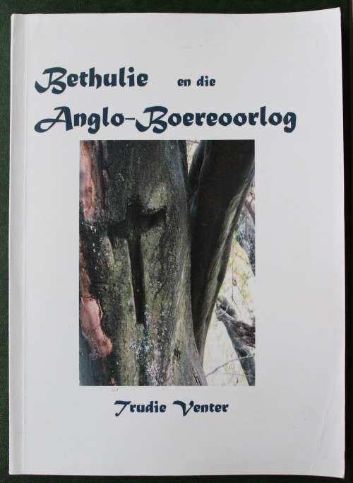 Bethulie en die Anglo-Boereoorlog   - Trudie Venter