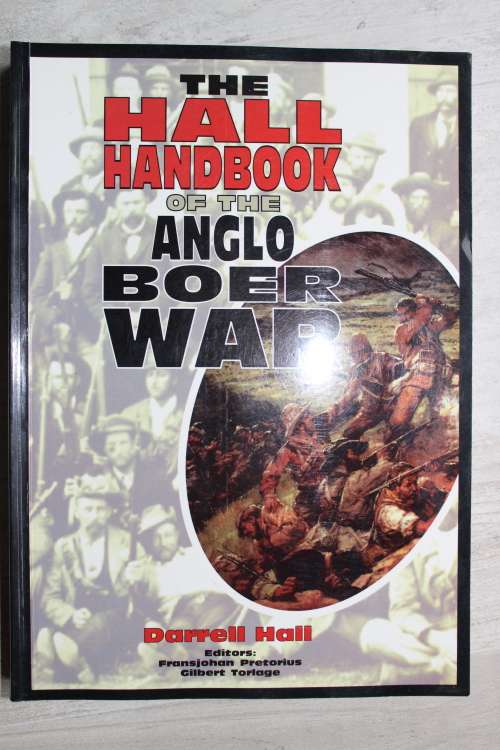 Hall Handbook of the Anglo-Boer War   -   Darrell Hall, Eds F Pretorius,G Torlage