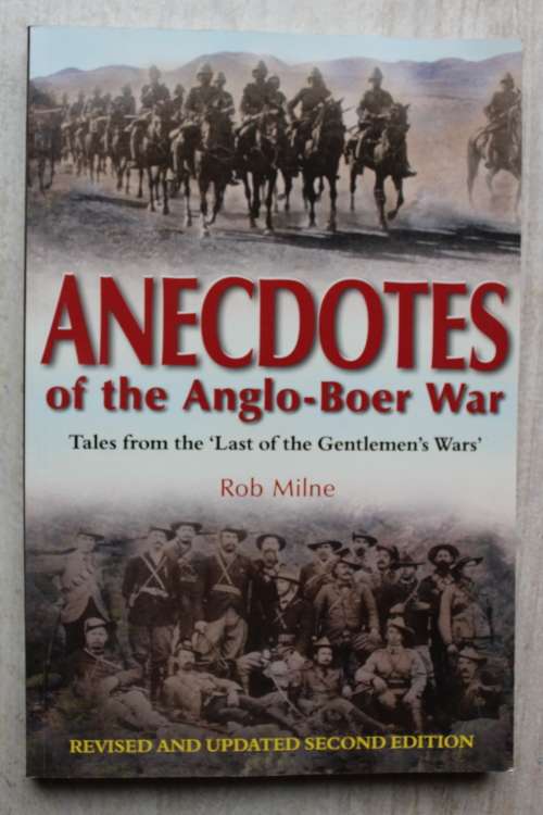 Anecdotes of the Anglo-Boer War - Rob Milne