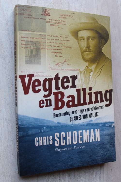 Vegter en Balling Boereoorlog-ervarings van veldkornet Charles von Maltitz    - Chris Schoeman