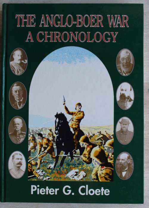 Pieter G Cloete - The Anglo-Boer War: A Chronology