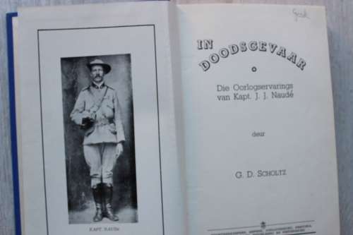 IN DOODSGEVAAR - die Oorlogservarings van Kapt. J.J. Naudé deur G.D. Scholtz