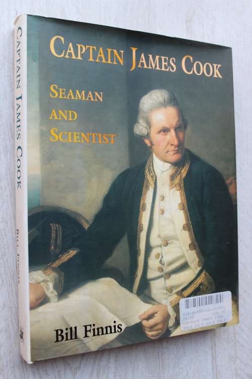 Captain James Cook, Seaman and Scientist -    Bill Finnis