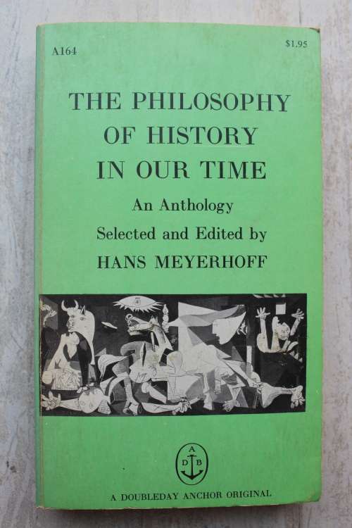 The Philosophy of History in our time  - Selected by Hans Meyerhoff