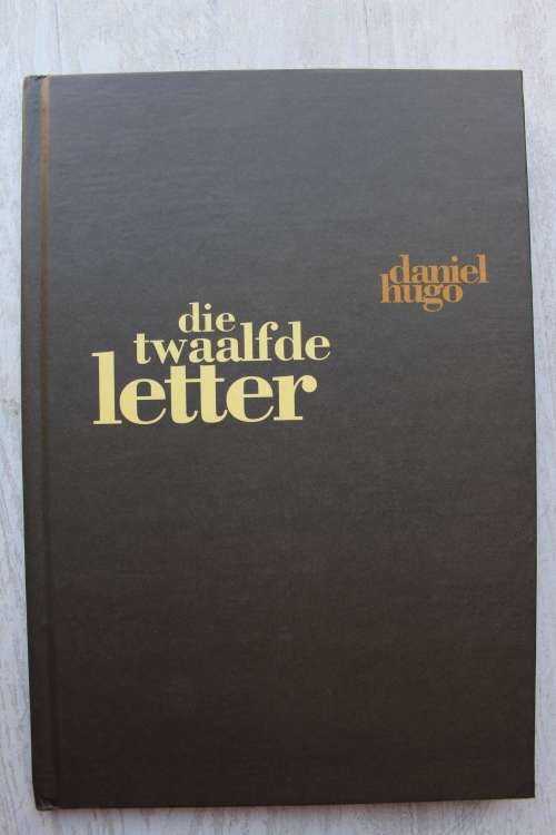 Die twaalfde letter  - Gedigte   - daniel Hugo