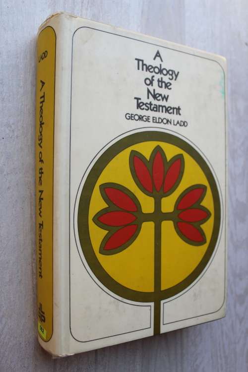 A Theology of the New Testament - Ladd