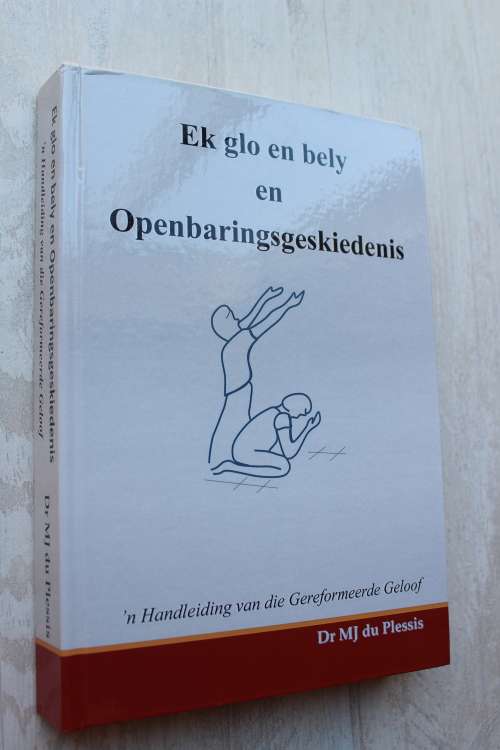 Ek glo en bely en Openbaringsgeskiedenis  - Du Plessis