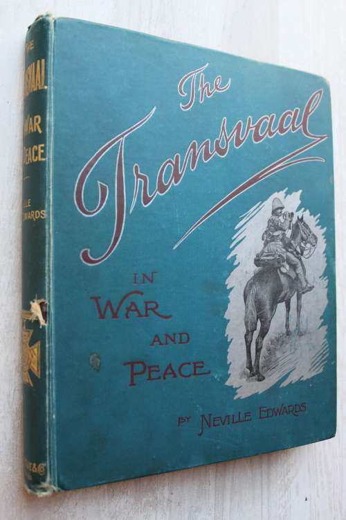 THE TRANSVAAL IN WAR AND PEACE  - Neville Edwards