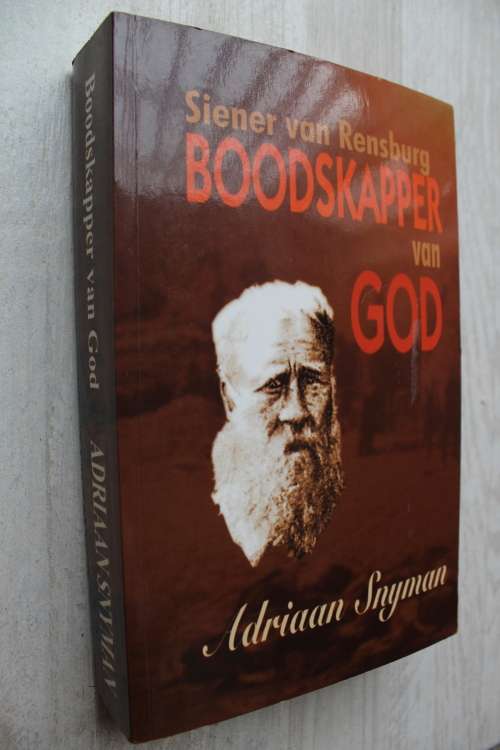 Siener van Rensburg - Boodskapper van God (nuwe en omvattende bygewerkte uitgawe) Snyman