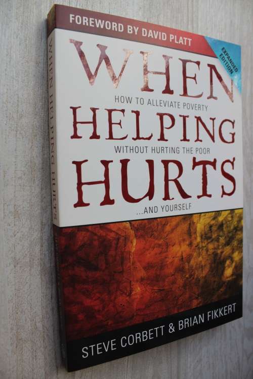 When helping hurts  - Corbett & Fikkert