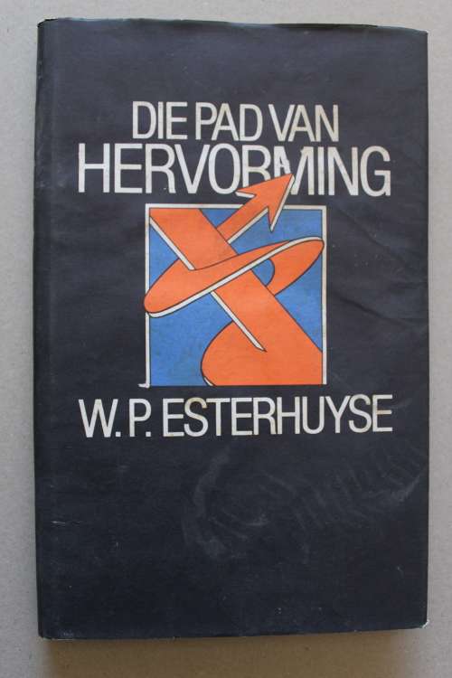 Die Pad van Hervorming - W. P. Esterhuyse