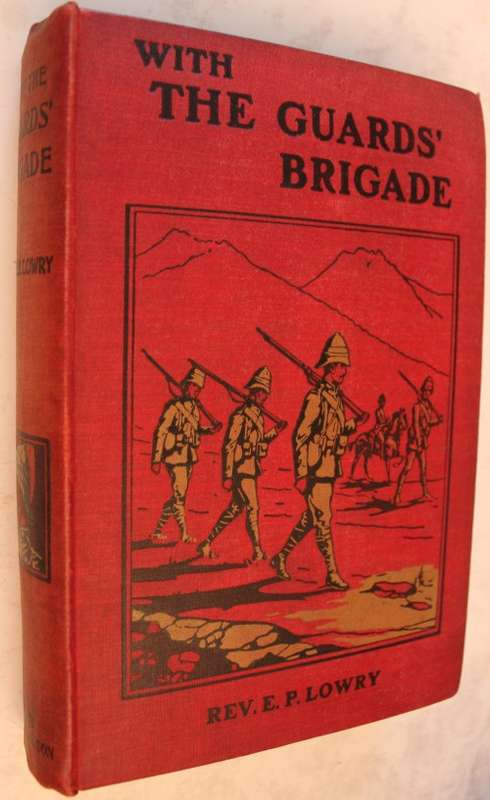 With the Guards` Brigade  - Lowry     Anglo-Boer War / Anglo-Boereoorlog