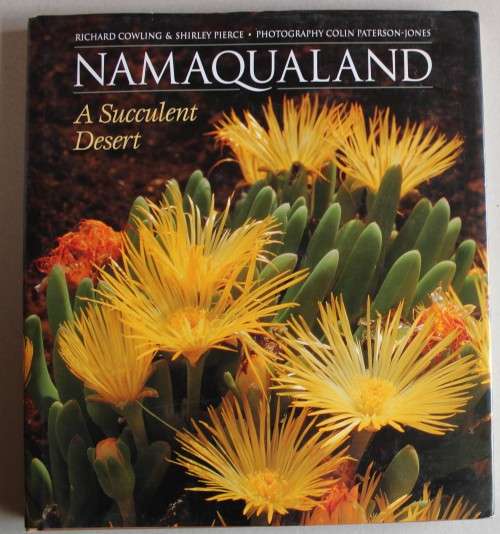 Namaqualand. A Succulent Desert - Cowling, Richard and Pierce, Shirley