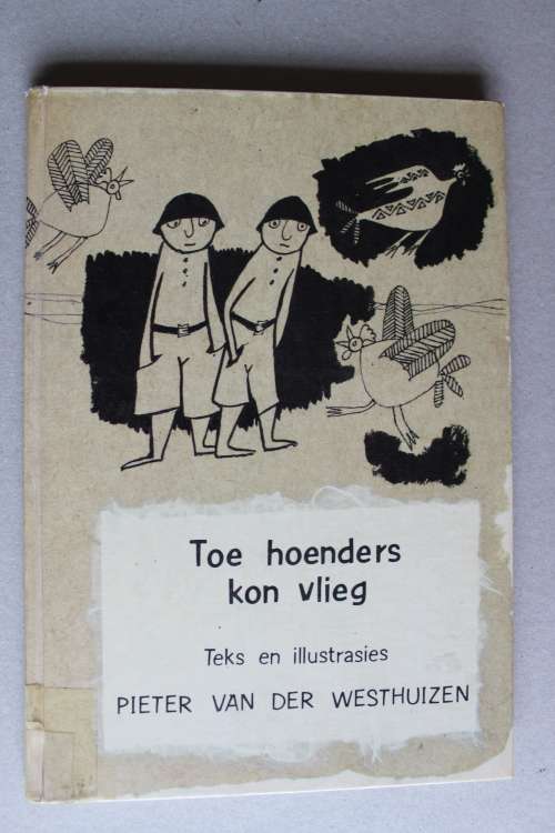 Toe Hoenders Kon Vlieg  - Pieter Van Der Westerhuizen