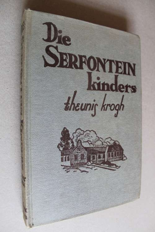 Die Serfontein kinders  - Theunis Krogh    Keurboslaan