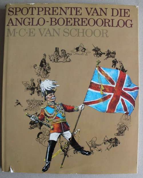 Spotprente van die Anglo-Boereoorlog -   MCE van Schoor